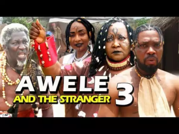 AWELE AND THE STRANGER SEASON 3 - 2019 Nollywood Movie